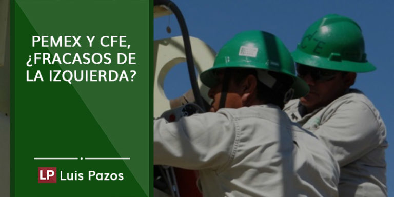 Lee más sobre el artículo Pemex y CFE, ¿fracasos de la izquierda?