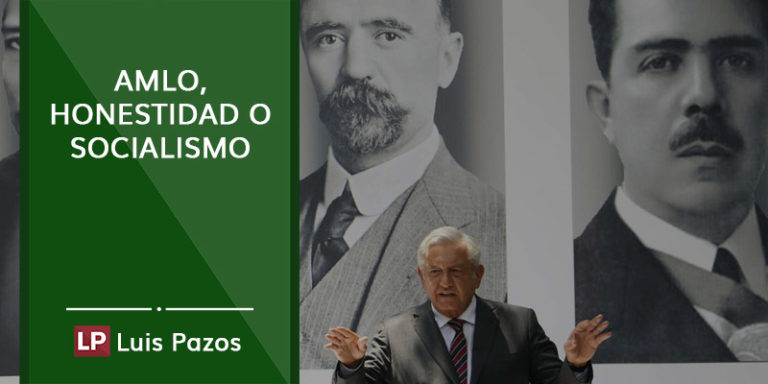 Lee más sobre el artículo AMLO, honestidad o socialismo