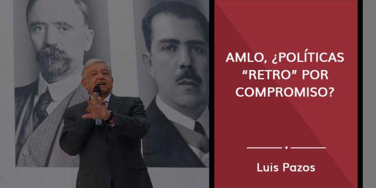 Lee más sobre el artículo AMLO, ¿políticas “retro” por compromiso?