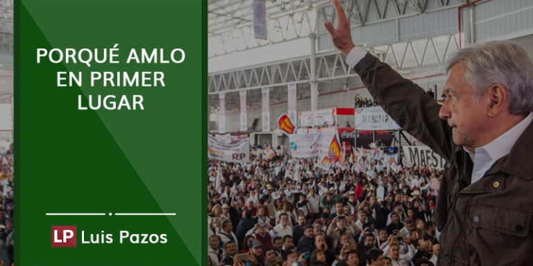 Lee más sobre el artículo Porqué AMLO en primer lugar