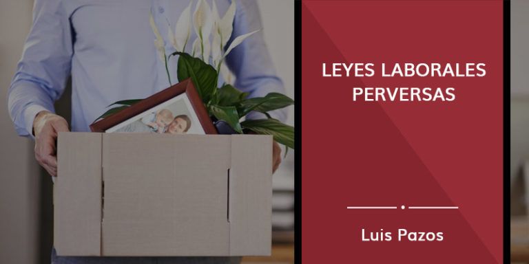 Lee más sobre el artículo Leyes laborales perversas