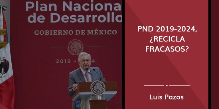 Lee más sobre el artículo PND 2019-2024, ¿recicla fracasos?