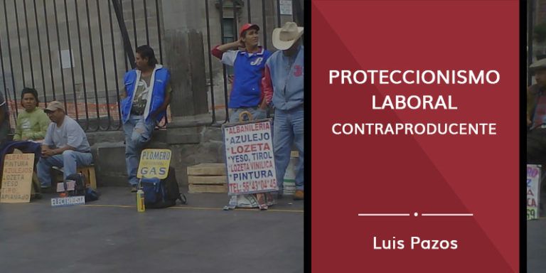 Lee más sobre el artículo Proteccionismo laboral contraproducente