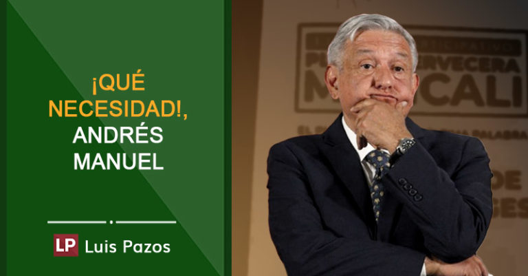 Lee más sobre el artículo ¡Qué necesidad!, Andrés Manuel