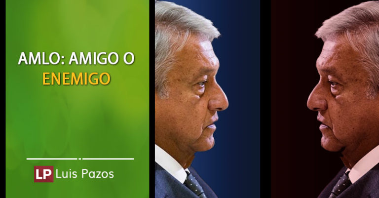 Lee más sobre el artículo AMLO: amigo o enemigo