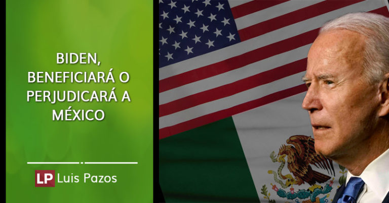 Lee más sobre el artículo Biden, beneficiará o perjudicará a México