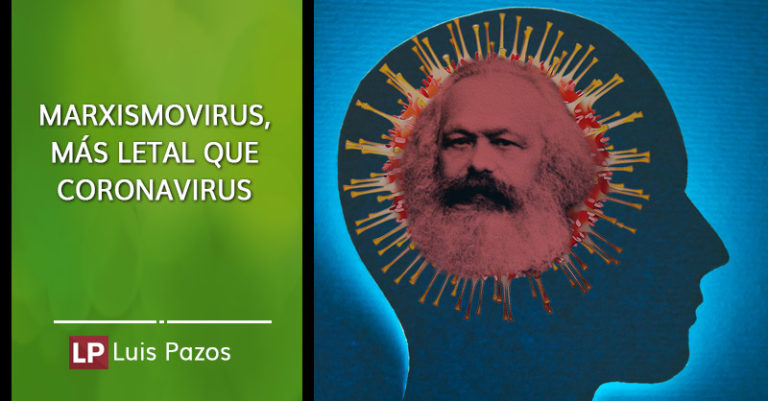 Lee más sobre el artículo Marxismovirus, más letal que coronavirus