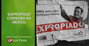 Lee más sobre el artículo ‘Exprópiese’ comienza en México