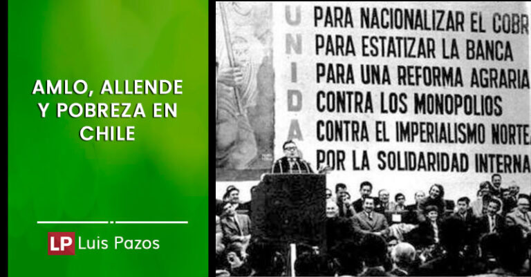 Lee más sobre el artículo AMLO, Allende y pobreza en Chile