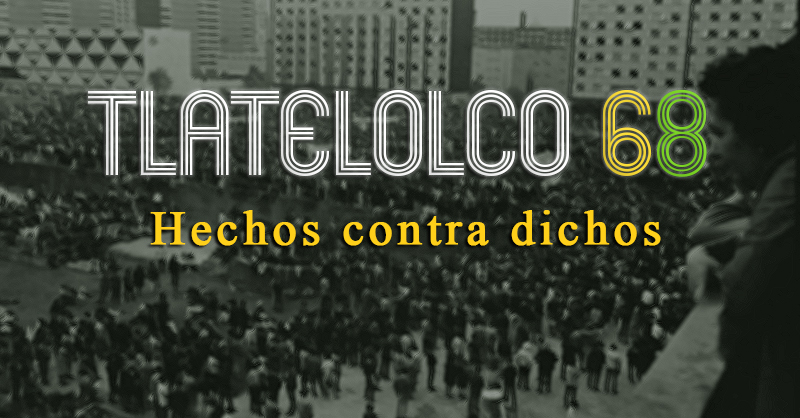 En este momento estás viendo Tlatelolco 68: hechos contra dichos