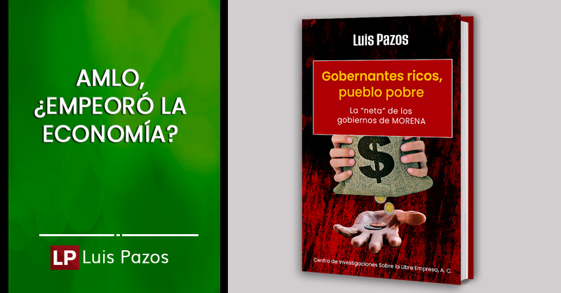 En este momento estás viendo AMLO, ¿EMPEORÓ LA ECONOMÍA?