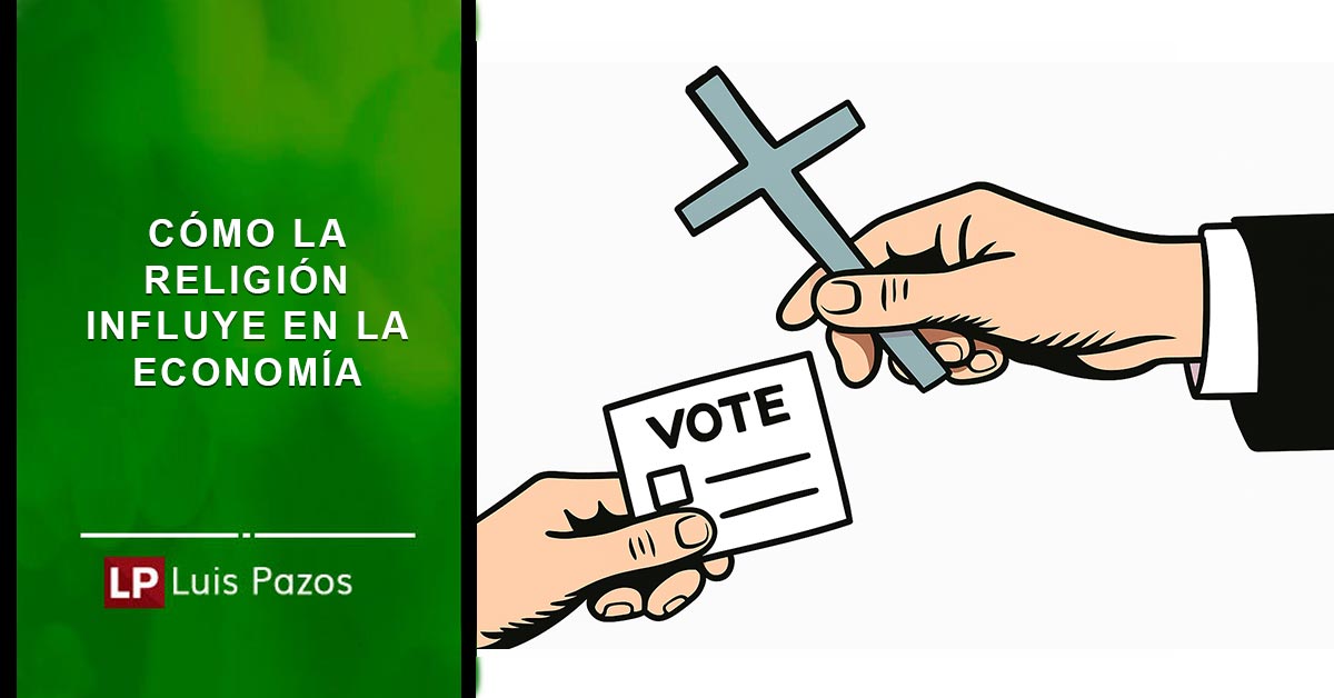 En este momento estás viendo Cómo la religión influye en la economía