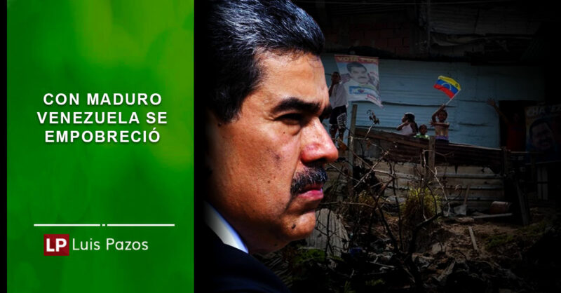 Lee más sobre el artículo Con Maduro Venezuela se empobreció